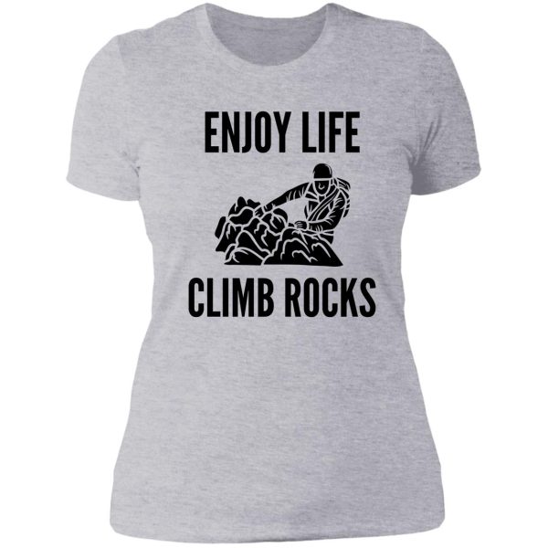 enjoy life climb rocks lady t-shirt