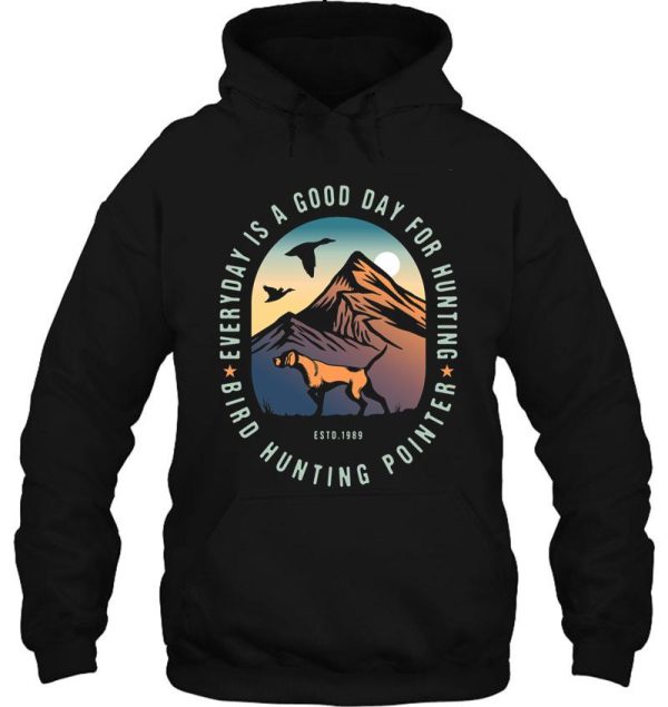 everyday is good day for hunting hoodie