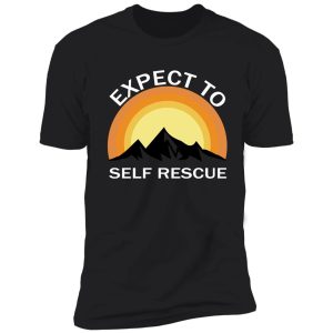 expect to self rescue shirt