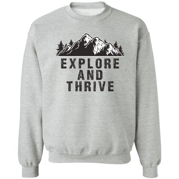 explore and thrive sweatshirt