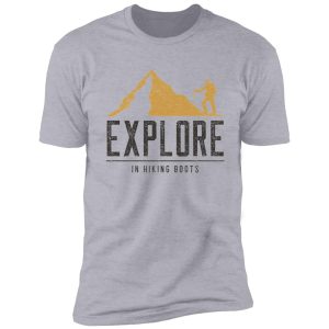 explore in hiking boots shirt