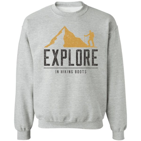 explore in hiking boots sweatshirt