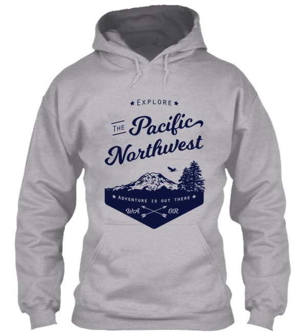 explore the pacific northwest hoodie