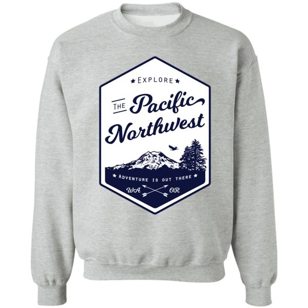 explore the pacific northwest (outlined) sweatshirt