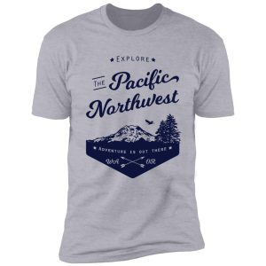 explore the pacific northwest shirt
