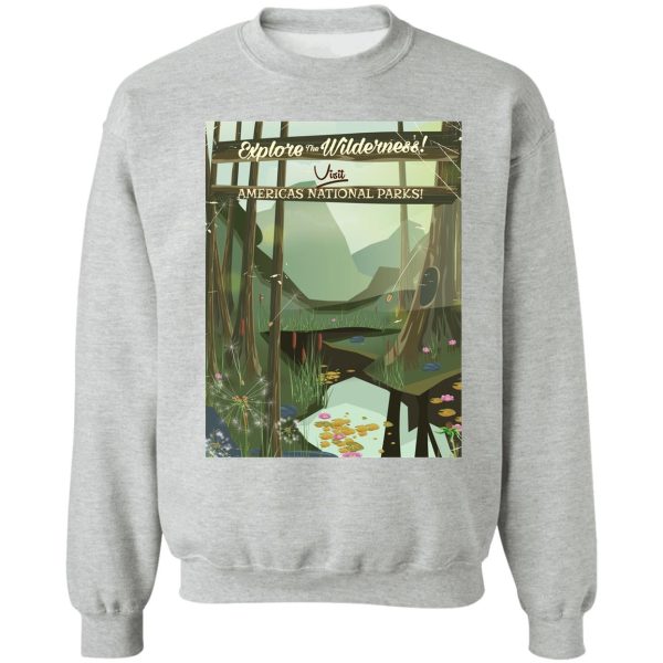 explore the wilderness! see usa national parks sweatshirt