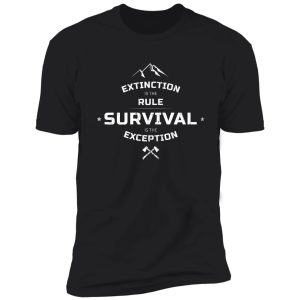 extinction is the rule, survival is the exception - carl sagan shirt