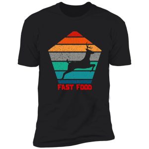 f deer hunting , fast food , shirt