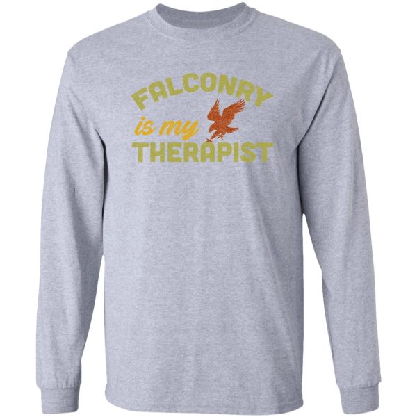 falconry is my therapist - for needy falconers long sleeve