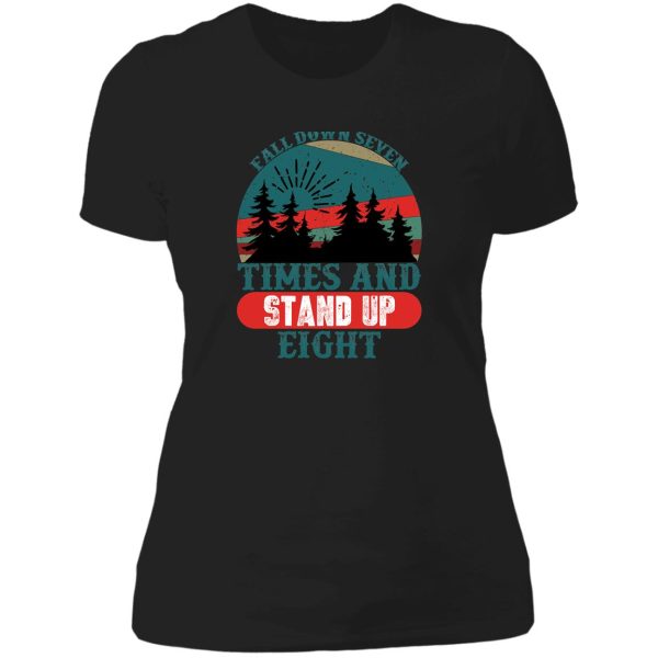 fall down seven times and stand up eight lady t-shirt