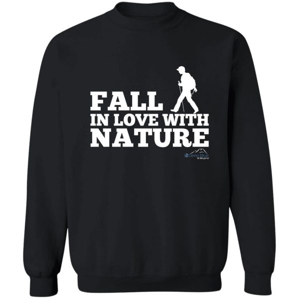 fall in love with nature sweatshirt