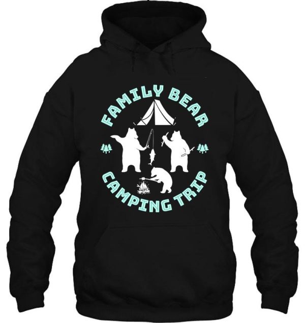 family bear camping trip camp hoodie