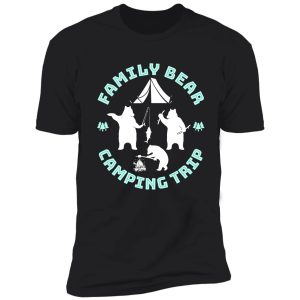 family bear camping trip camp shirt