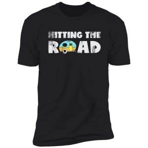 family road trip rv camper hitting the road shirt