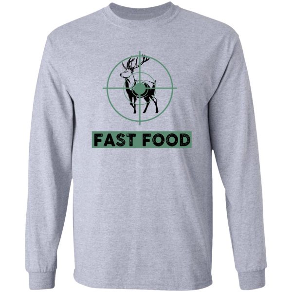 fast food deer- deer hunting gift lover long sleeve