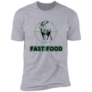 fast food deer- deer hunting gift lover shirt