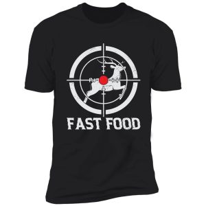 fast food deer hunter shirt