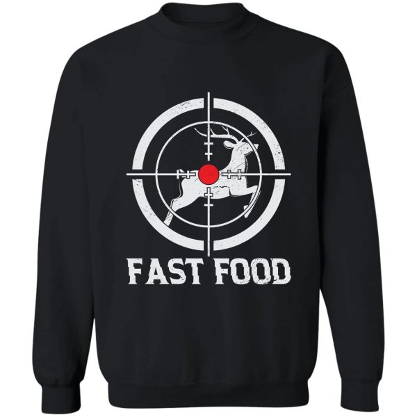 fast food deer hunter sweatshirt