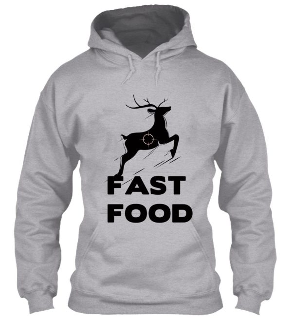 fast food deer hunting - funny gift for hunters hoodie