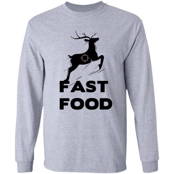 fast food deer hunting - funny gift for hunters long sleeve