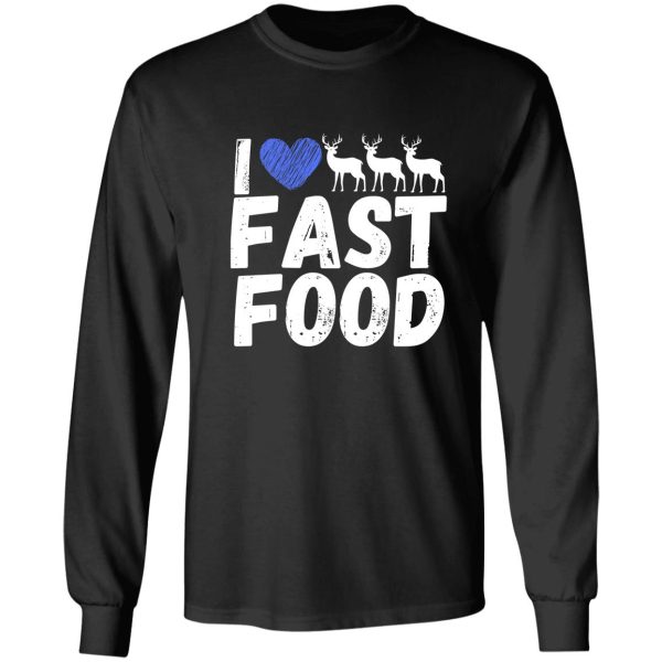 fast food deer hunting funny long sleeve