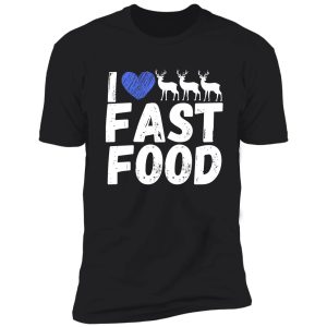 fast food deer hunting funny shirt