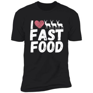 fast food deer hunting funny shirt