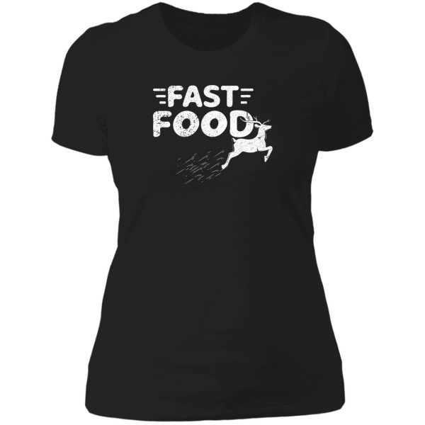 fast food deer hunting lady t-shirt