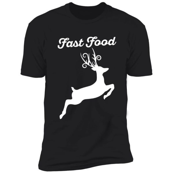 fast food deer hunting shirt