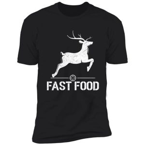 fast food deer hunting shirt