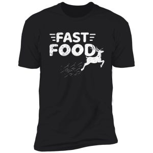 fast food deer hunting shirt