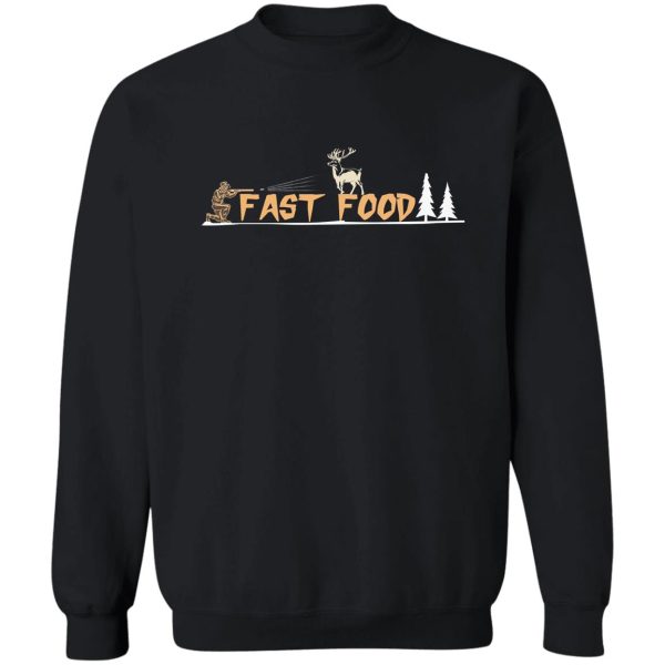 fast food deer hunting sweatshirt