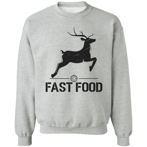 fast food deer hunting sweatshirt