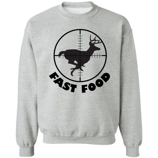 fast food deer hunting sweatshirt