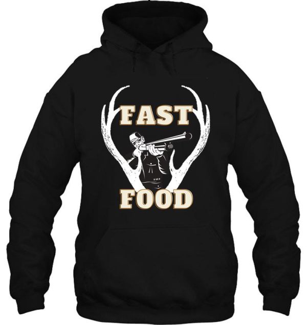 fast food - funny deer hunting apparel for hunters t-shirt hoodie