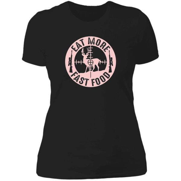 fast food funny deer hunting lady t-shirt