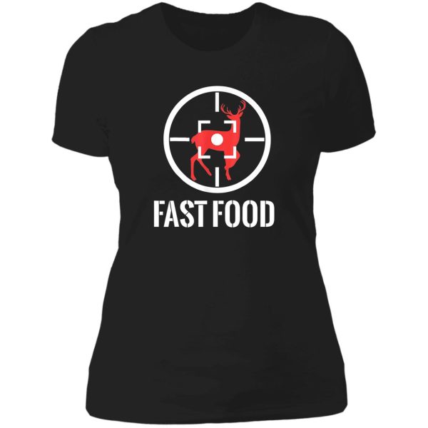 fast food funny deer hunting lady t-shirt