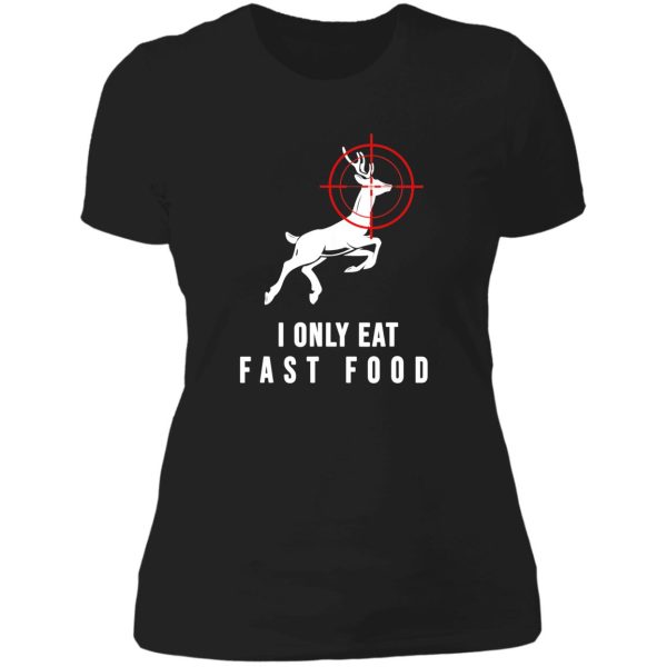 fast food funny deer hunting lady t-shirt