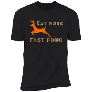 fast food funny deer hunting shirt