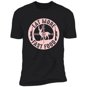 fast food funny deer hunting shirt