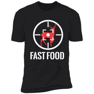 fast food funny deer hunting shirt