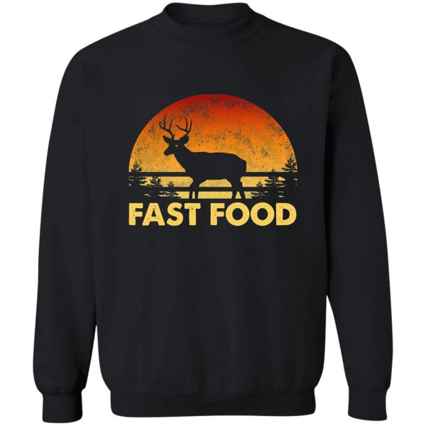 fast food funny deer hunting shirt sweatshirt