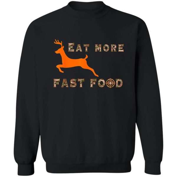 fast food funny deer hunting sweatshirt