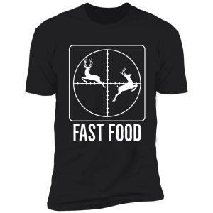 fast food gift for deer hunter shirt
