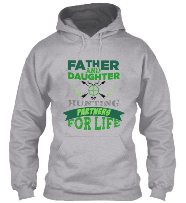 father and daughter hunting partners for life t-shirt - dad and daughter hunting hunters poster blue gift for hunter father and hunter daughter green hoodie