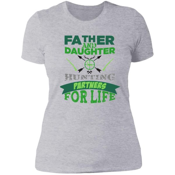 father and daughter hunting partners for life t-shirt - dad and daughter hunting hunters poster blue gift for hunter father and hunter daughter green lady t-shirt