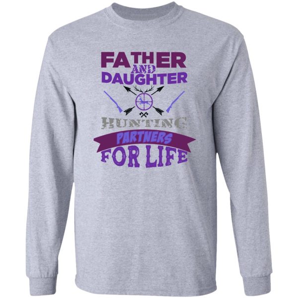 father and daughter hunting partners for life t-shirt - dad and daughter hunting hunters poster purple gift for hunter father and hunter daughter long sleeve