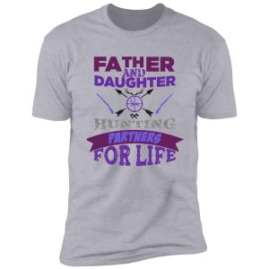 father and daughter hunting partners for life t-shirt - dad and daughter hunting hunters poster purple gift for hunter father and hunter daughter shirt