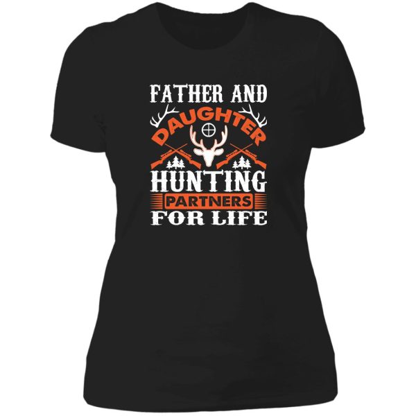 father and daughter hunting partners for life unisex t shirt lady t-shirt