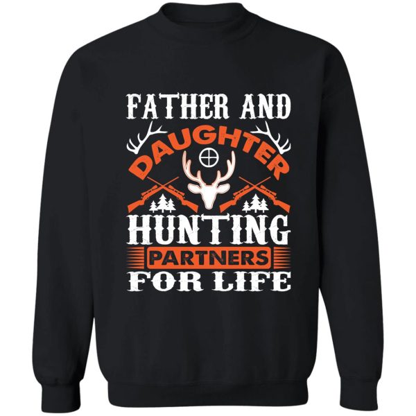 father and daughter hunting partners for life unisex t shirt sweatshirt